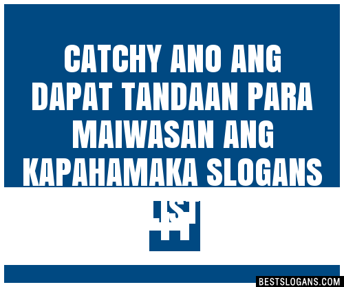 100+ Catchy Ano Ang Dapat Tandaan Para Maiwasan Ang Kapahamaka Slogans ...