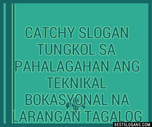 100+ Catchy Tungkol Sa Pahalagahan Ang Teknikal Bokasyonal Na Larangan ...