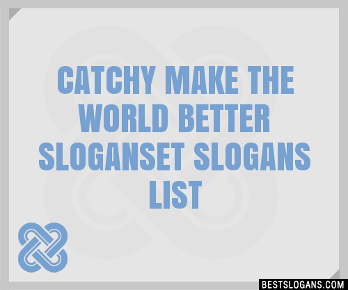 100+ Catchy Make The World Better ,et Slogans 2024 + Generator ...