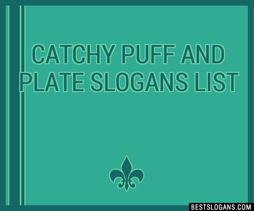 100+ Catchy Puff And Plate Slogans 2024 + Generator - Phrases & Taglines