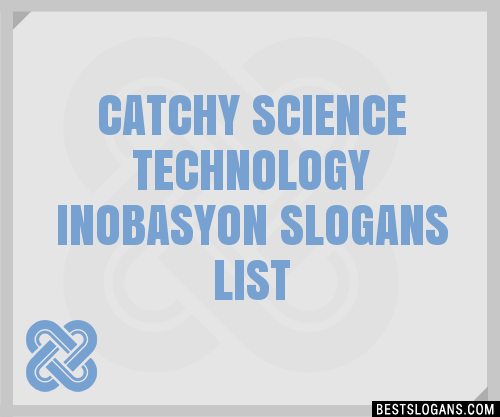 100+ Catchy Science Technology Inobasyon Slogans 2024 + Generator ...