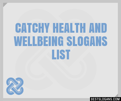 100+ Catchy Health And Wellbeing Slogans 2024 + Generator - Phrases ...