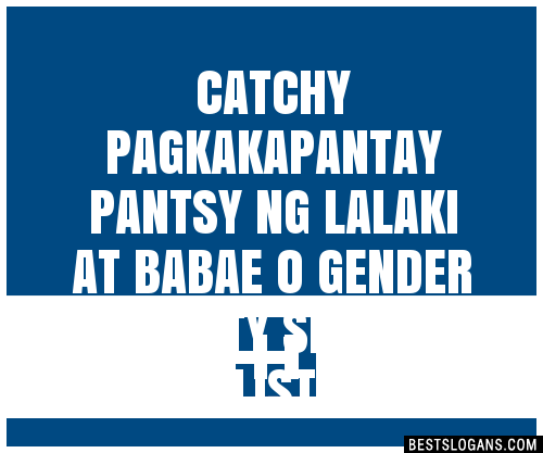 100+ Catchy Pagkakapantay Pantsy Ng Lalaki At Babae O Gender Equality ...