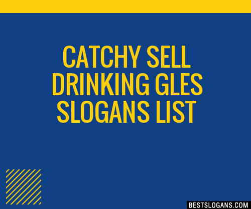 100+ Catchy Sell Drinking Gles Slogans 2024 + Generator - Phrases ...