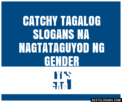 100+ Catchy Tagalog Na Nagtataguyod Ng Gender Equality,essment Slogans ...