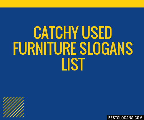 100+ Catchy Used Furniture Slogans 2024 + Generator - Phrases & Taglines