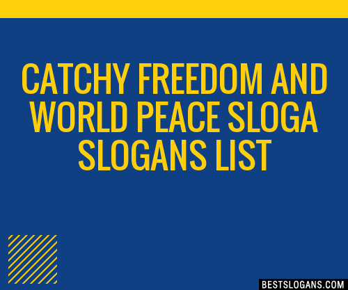 100+ Catchy Freedom And World Peace Sloga Slogans 2024 + Generator ...