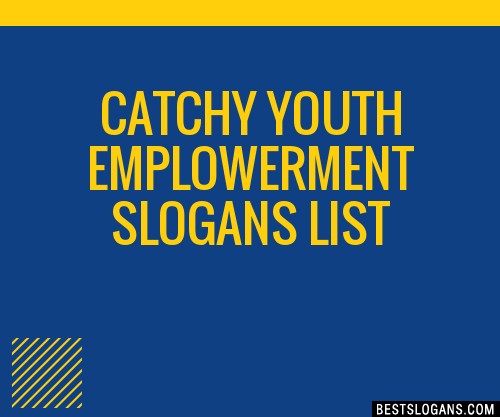 100+ Catchy Youth Emplowerment Slogans 2024 + Generator - Phrases ...