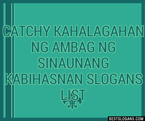 100+ Catchy Kahalagahan Ng Ambag Ng Sinaunang Kabihasnan Slogans 2024 ...