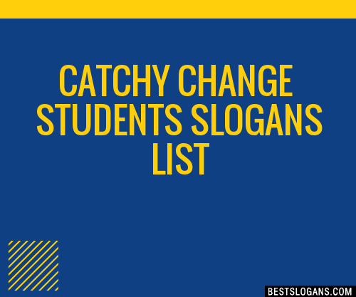 100+ Catchy Change Students Slogans 2024 + Generator - Phrases & Taglines