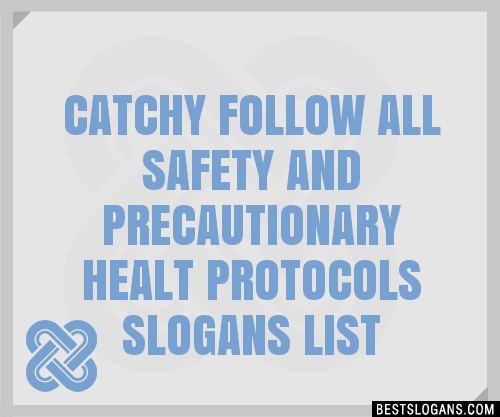 100+ Catchy Follow All Safety And Precautionary Healt Protocols Slogans ...