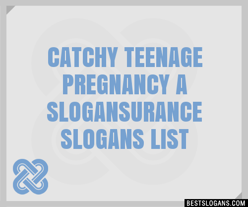 100+ Catchy Teenage Pregnancy A ,urance Slogans 2024 + Generator ...