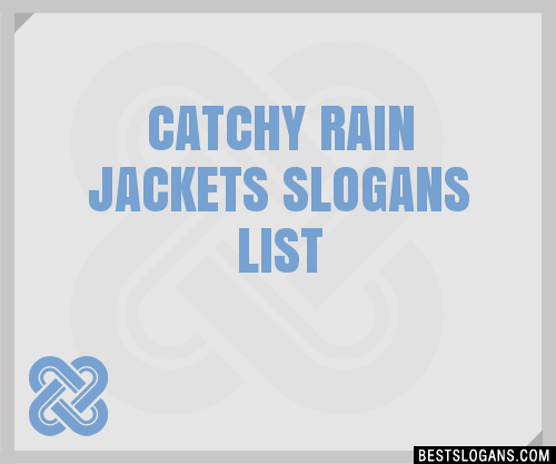 100+ Catchy Rain Jackets Slogans 2024 + Generator - Phrases & Taglines