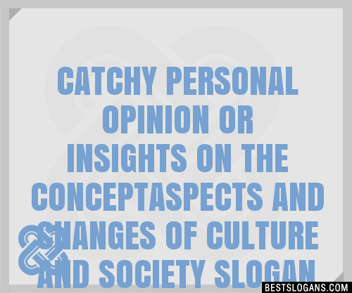 100+ Catchy Personal Opinion Or Insights On The Conceptaspects And ...