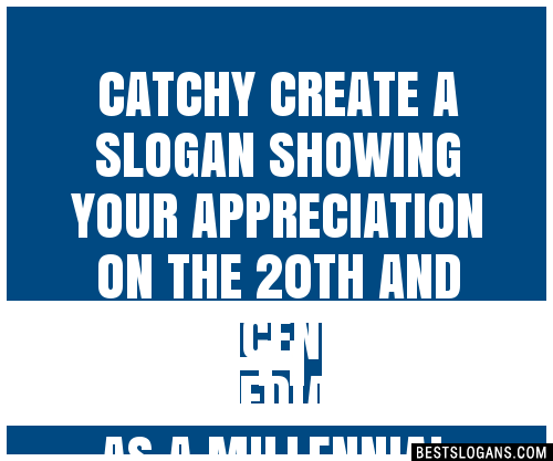 100+ Catchy Create A Showing Your Appreciation On The 20th And 21st ...