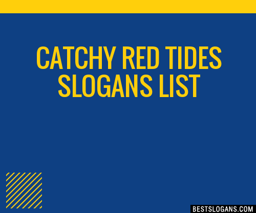 100+ Catchy Red Tides Slogans 2024 + Generator - Phrases & Taglines