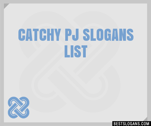 40+ Catchy Pj Slogans List, Phrases, Taglines & Names Dec 2022