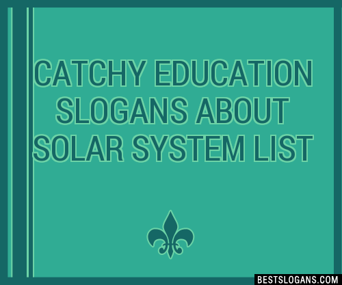 100+ Catchy Education About Solar System Slogans 2024 + Generator ...