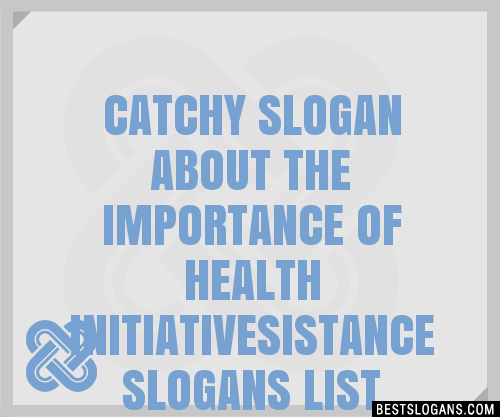 100+ Catchy About The Importance Of Health Initiatives,istance Slogans ...