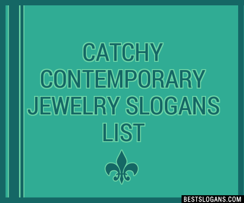 100+ Catchy Contemporary Jewelry Slogans 2024 + Generator - Phrases ...