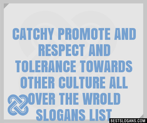 100+ Catchy Promote And Respect And Tolerance Towards Other Culture All ...