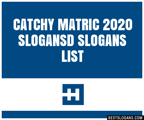 100+ Catchy Matric 2020 D Slogans 2024 + Generator - Phrases & Taglines