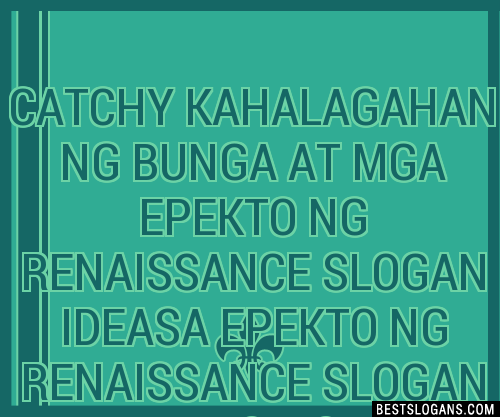 100+ Catchy Kahalagahan Ng Bunga At Mga Epekto Ng Renaissance A Epekto ...