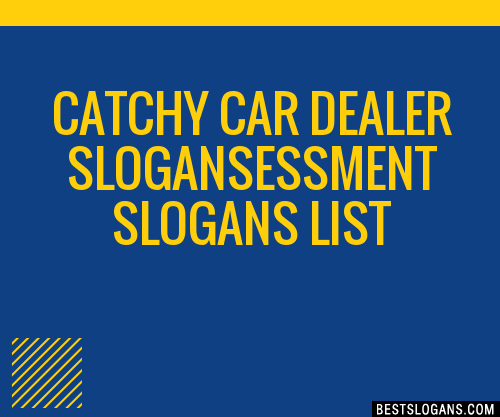 100+ Catchy Car Dealer Essment Slogans 2024 + Generator - Phrases ...