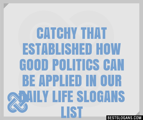 30+ Catchy That Established How Good Politics Can Be Applied In Our ...