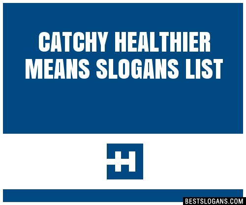 100+ Catchy Healthier Means Slogans 2024 + Generator - Phrases & Taglines