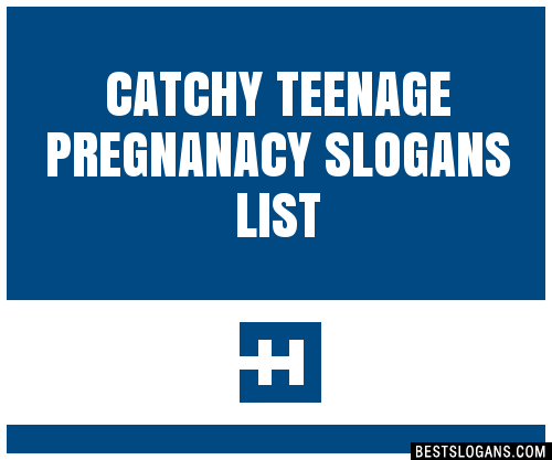 100+ Catchy Teenage Pregnanacy Slogans 2024 + Generator - Phrases ...