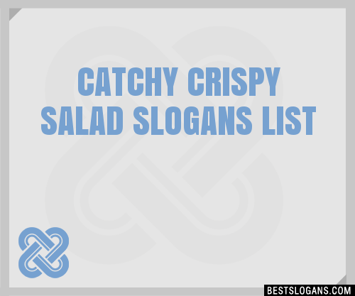 100+ Catchy Crispy Salad Slogans 2024 + Generator - Phrases & Taglines