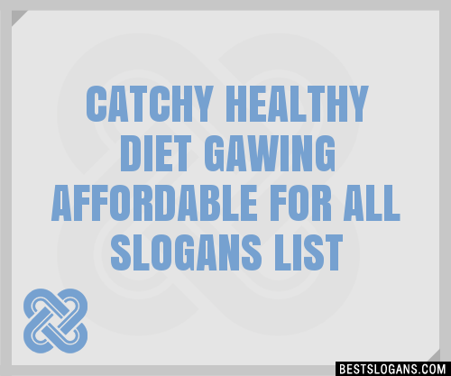 100+ Catchy Healthy Diet Gawing Affordable For All Slogans 2024 ...