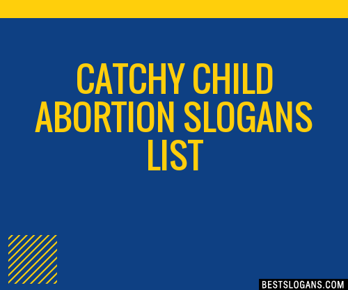 100+ Catchy Child Abortion Slogans 2024 + Generator - Phrases & Taglines