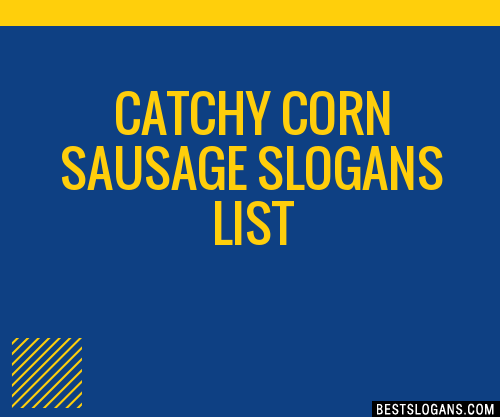 100+ Catchy Corn Sausage Slogans 2024 + Generator - Phrases & Taglines