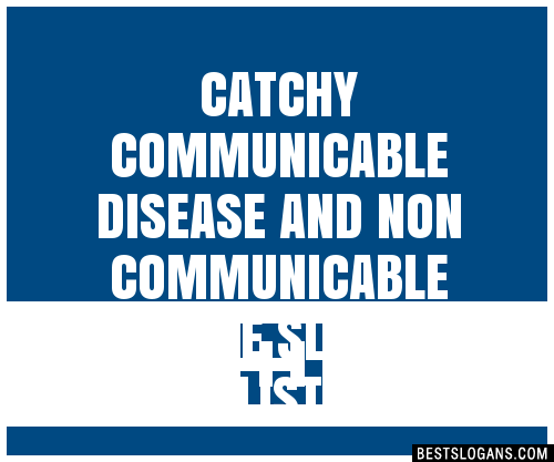 100+ Catchy Communicable Disease And Non Communicable Disease Slogans ...