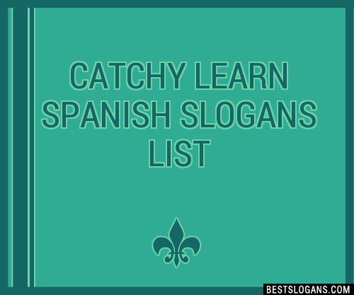 100+ Catchy Learn Spanish Slogans 2024 + Generator - Phrases & Taglines