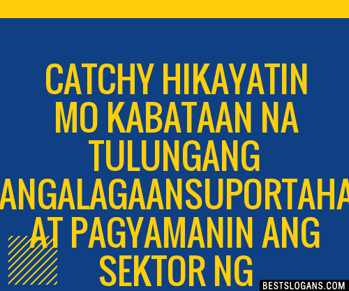 100+ Catchy Hikayatin Mo Kabataan Na Tulungang Pangalagaansuportahan At ...