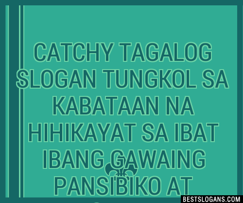 100+ Catchy Tagalog Tungkol Sa Kabataan Na Hihikayat Sa Ibat Ibang ...