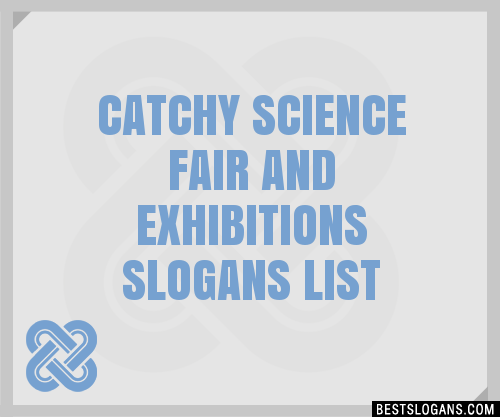 100+ Catchy Science Fair And Exhibitions Slogans 2024 + Generator ...