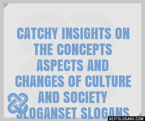 100+ Catchy Insights On The Concepts Aspects And Changes Of Culture And ...