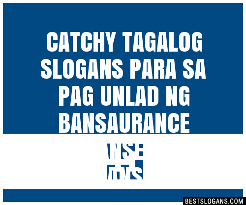 100+ Catchy Tagalog Para Sa Pag Unlad Ng Bansa,urance ,embly Slogans ...