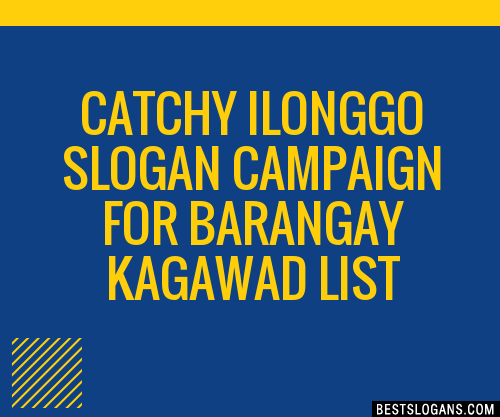 100+ Catchy Ilonggo Campaign For Barangay Kagawad Slogans 2024 ...