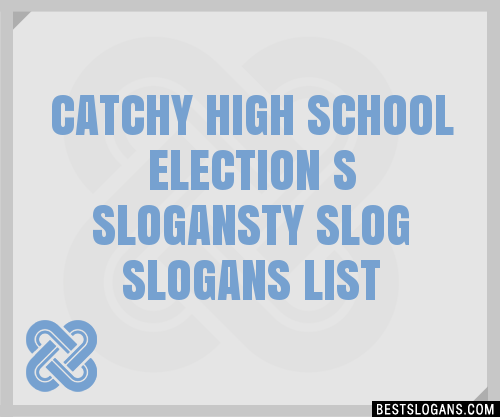 100+ Catchy High School Election S Ty Slog Slogans 2024 + Generator ...